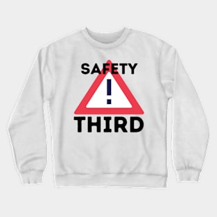 Safety Third Crewneck Sweatshirt